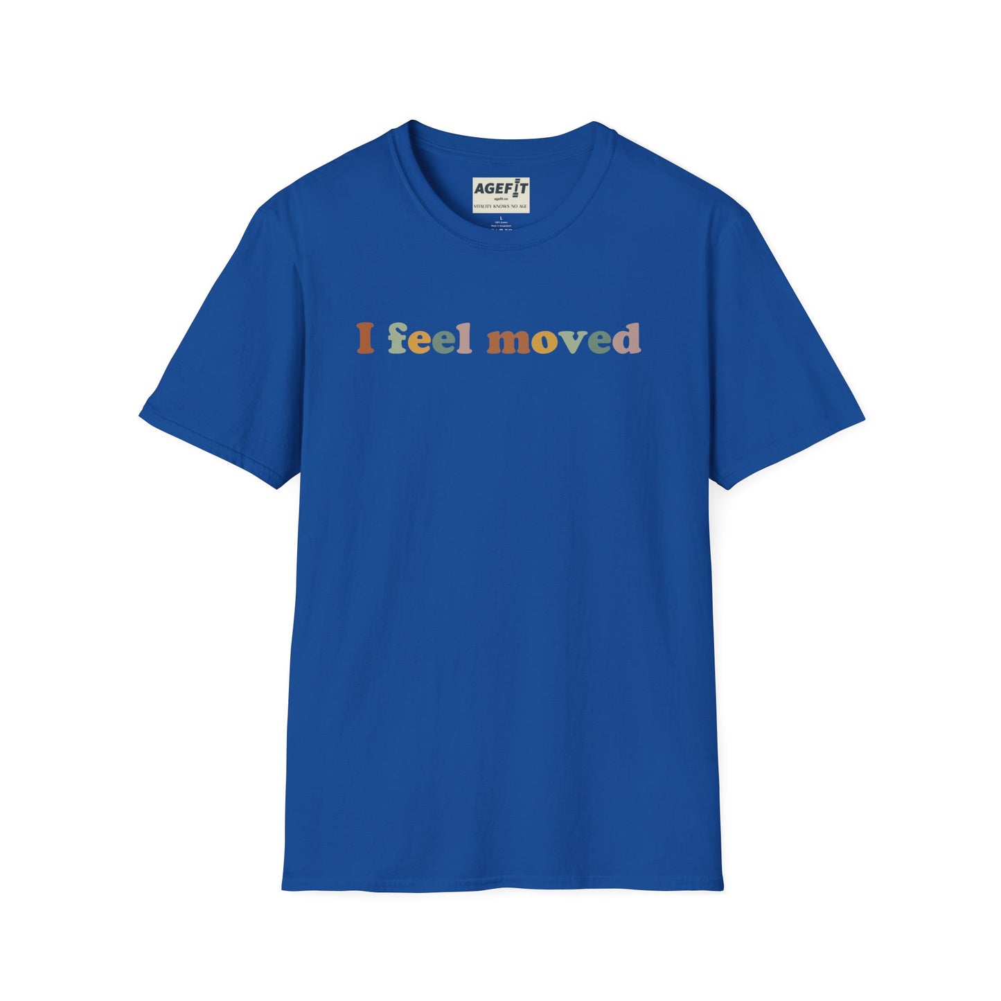 I Feel Moved T-Shirt
