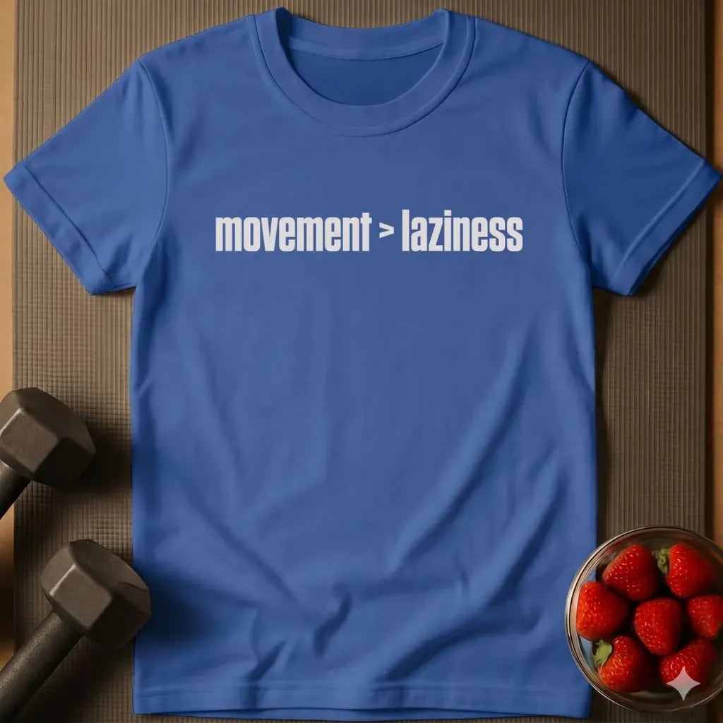 Movement > Laziness T-Shirt