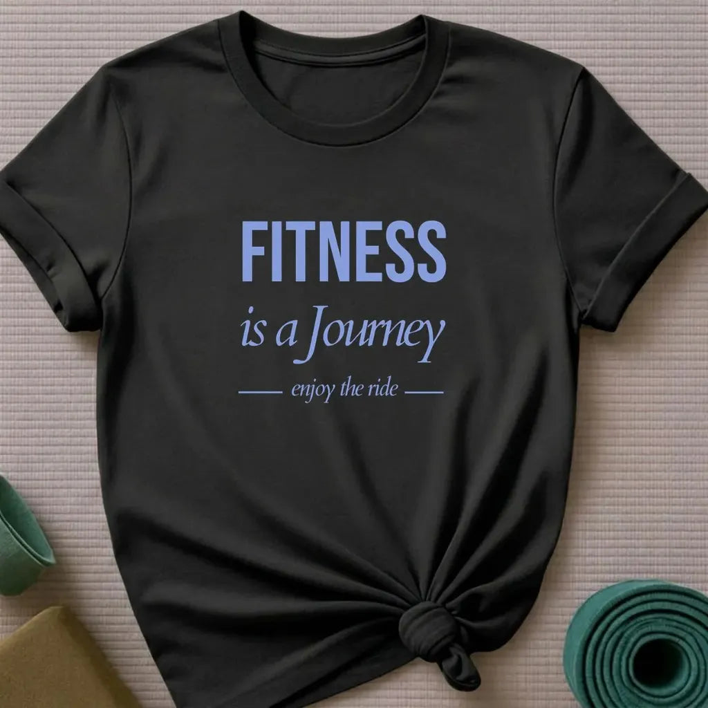 Fitness is a Journey T-Shirt