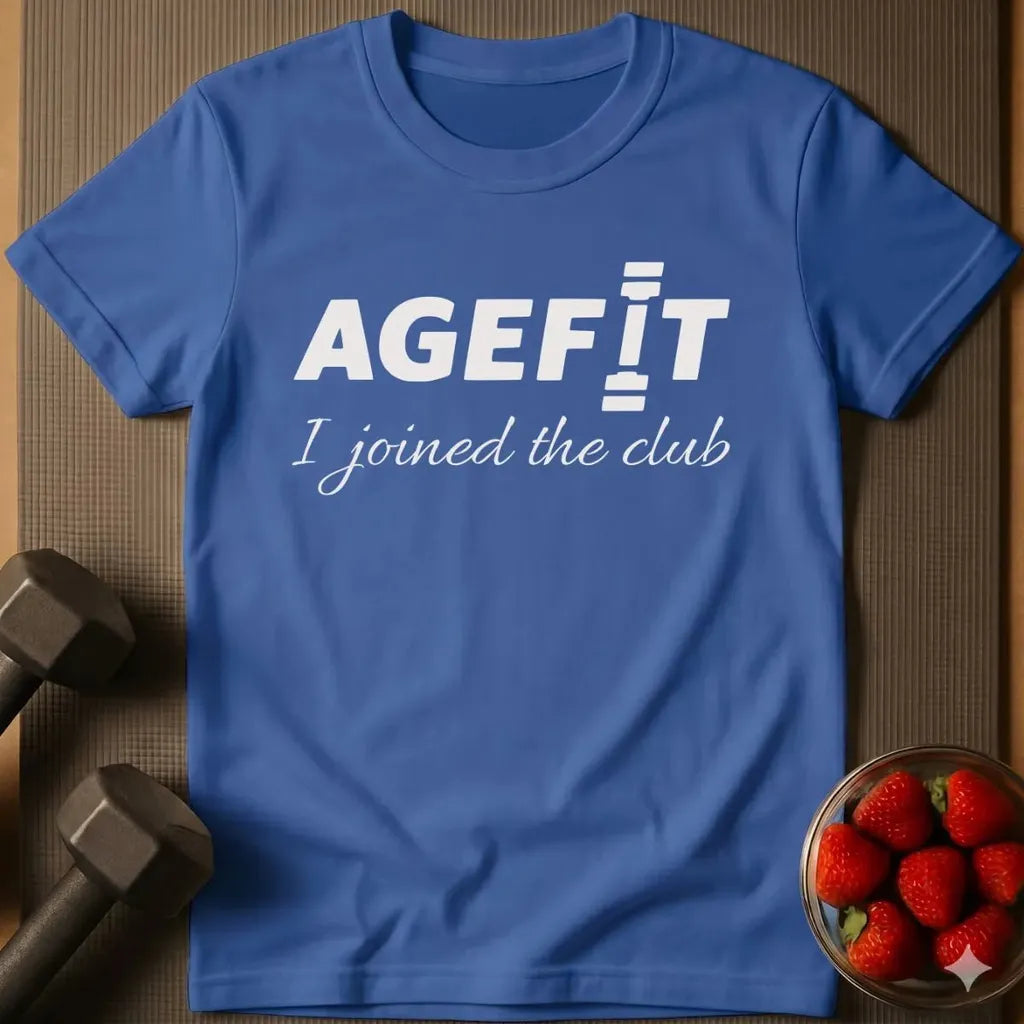 Agefit - I Joined the Club T-Shirt