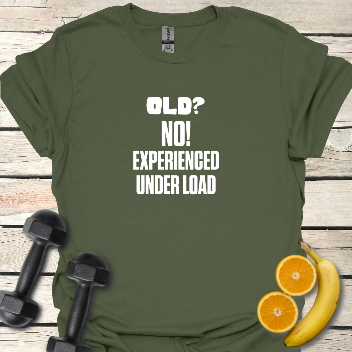 Old? No Experienced Under Load - T-Shirt