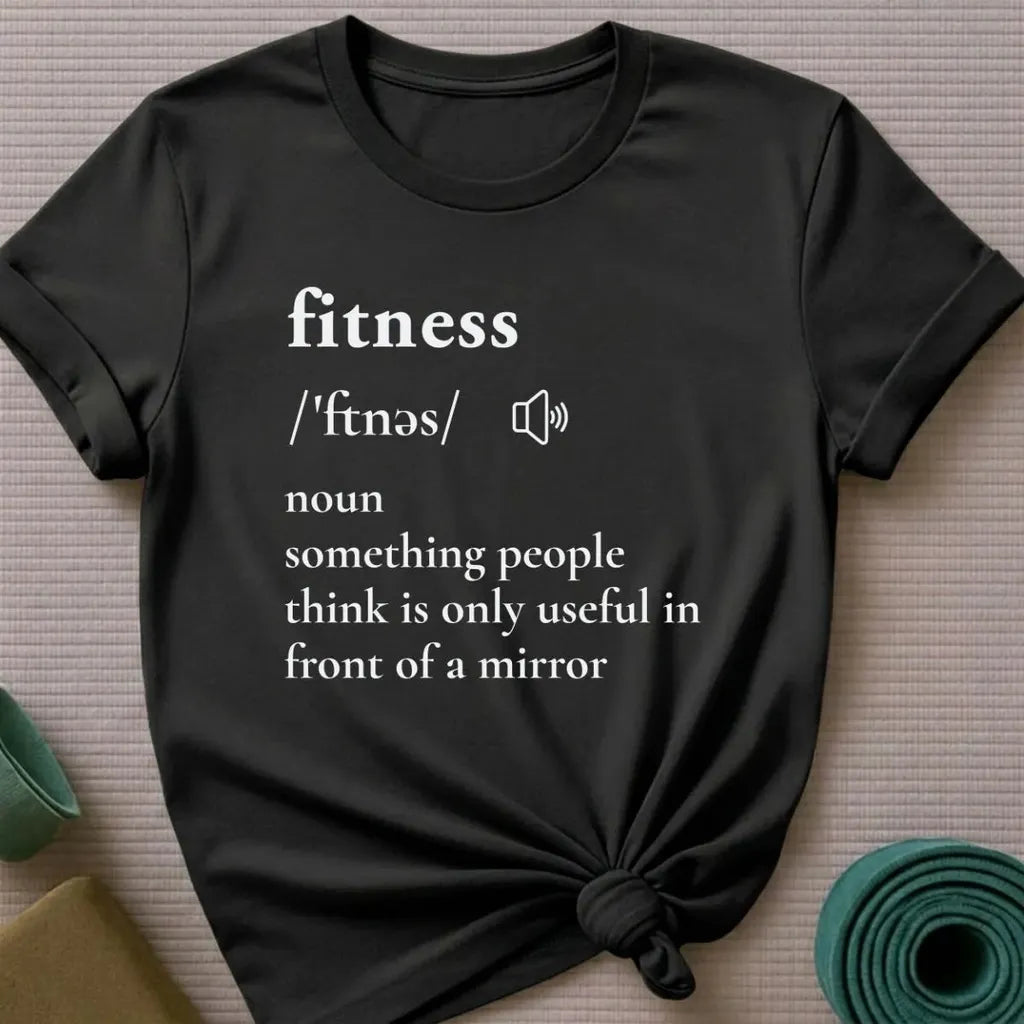 Fitness for Mirror T-shirt