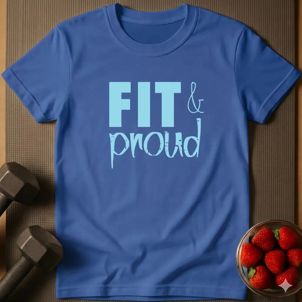 Fit & Proud T-Shirt