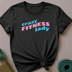 Crazy Fitness Lady T-Shirt
