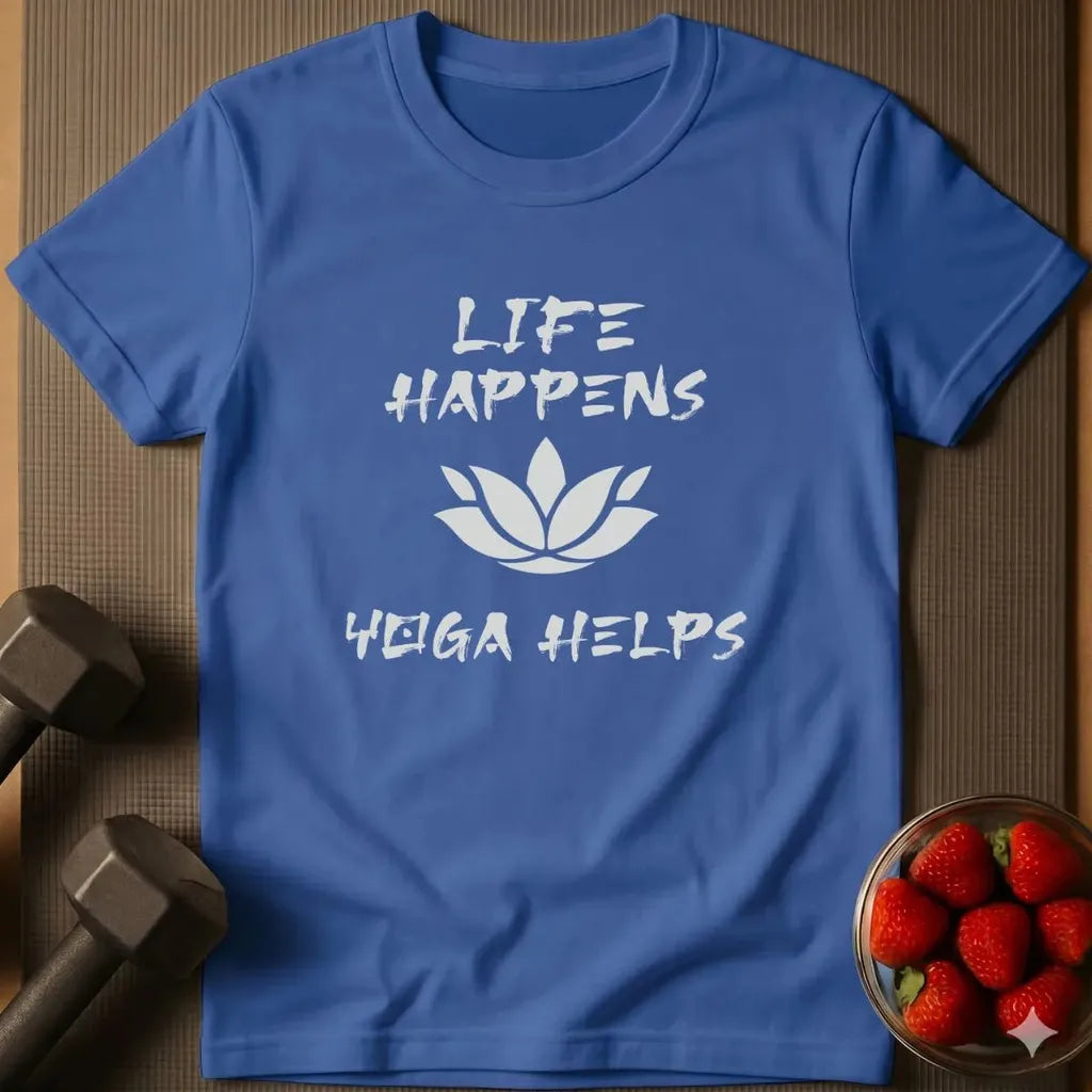 Life Happens Yoga Helps T-Shirt