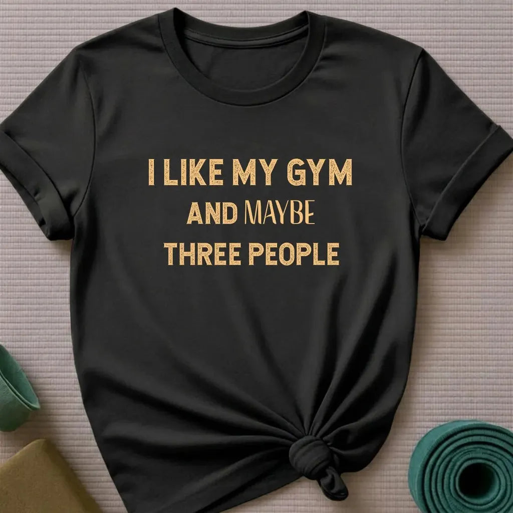 I Like My Gym T-Shirt