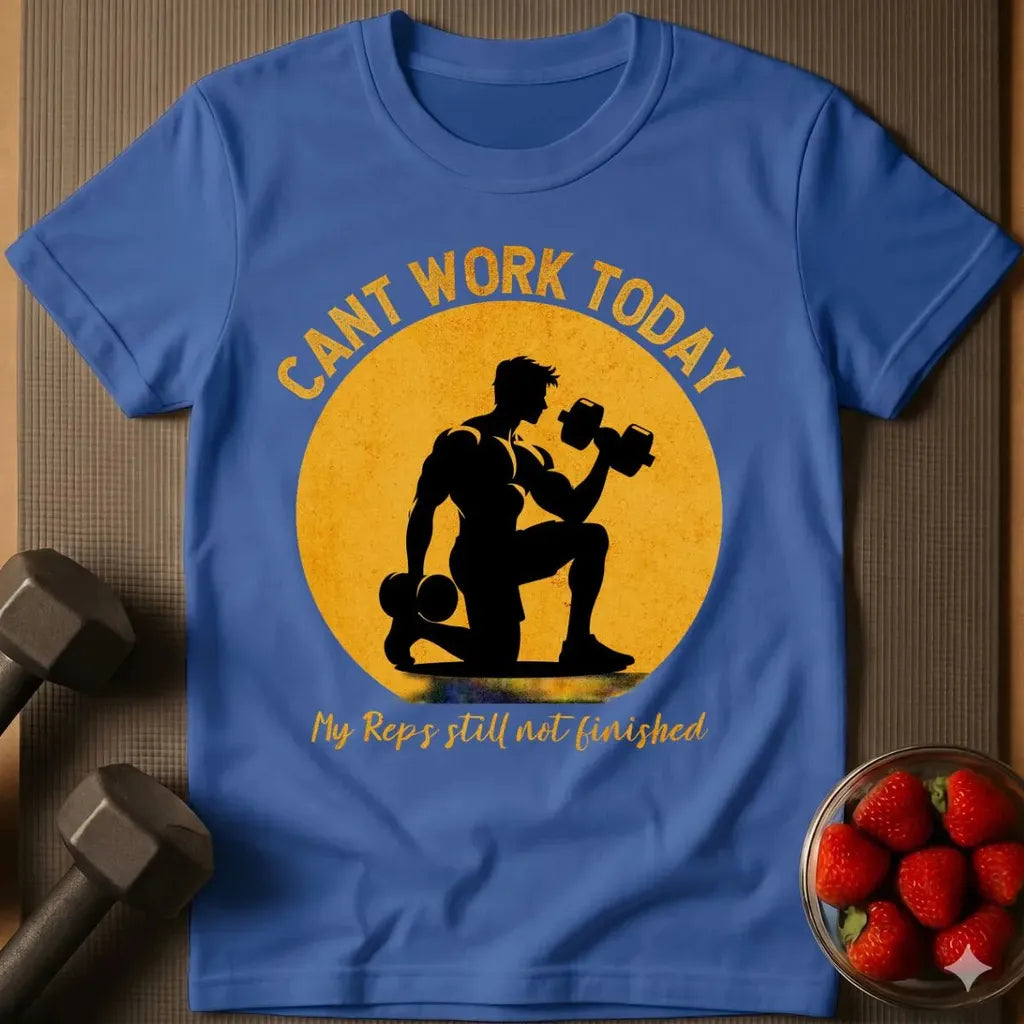Can't Work Today T-Shirt