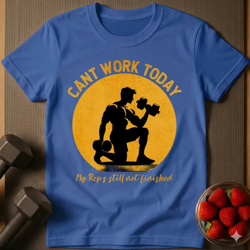 Can't Work Today T-Shirt