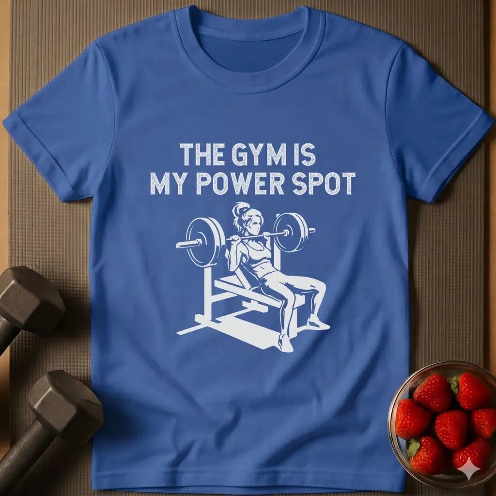 The Gym is my Power Spot T-Shirt