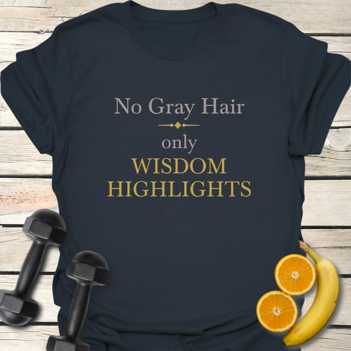 No Gray Hair T-Shirt