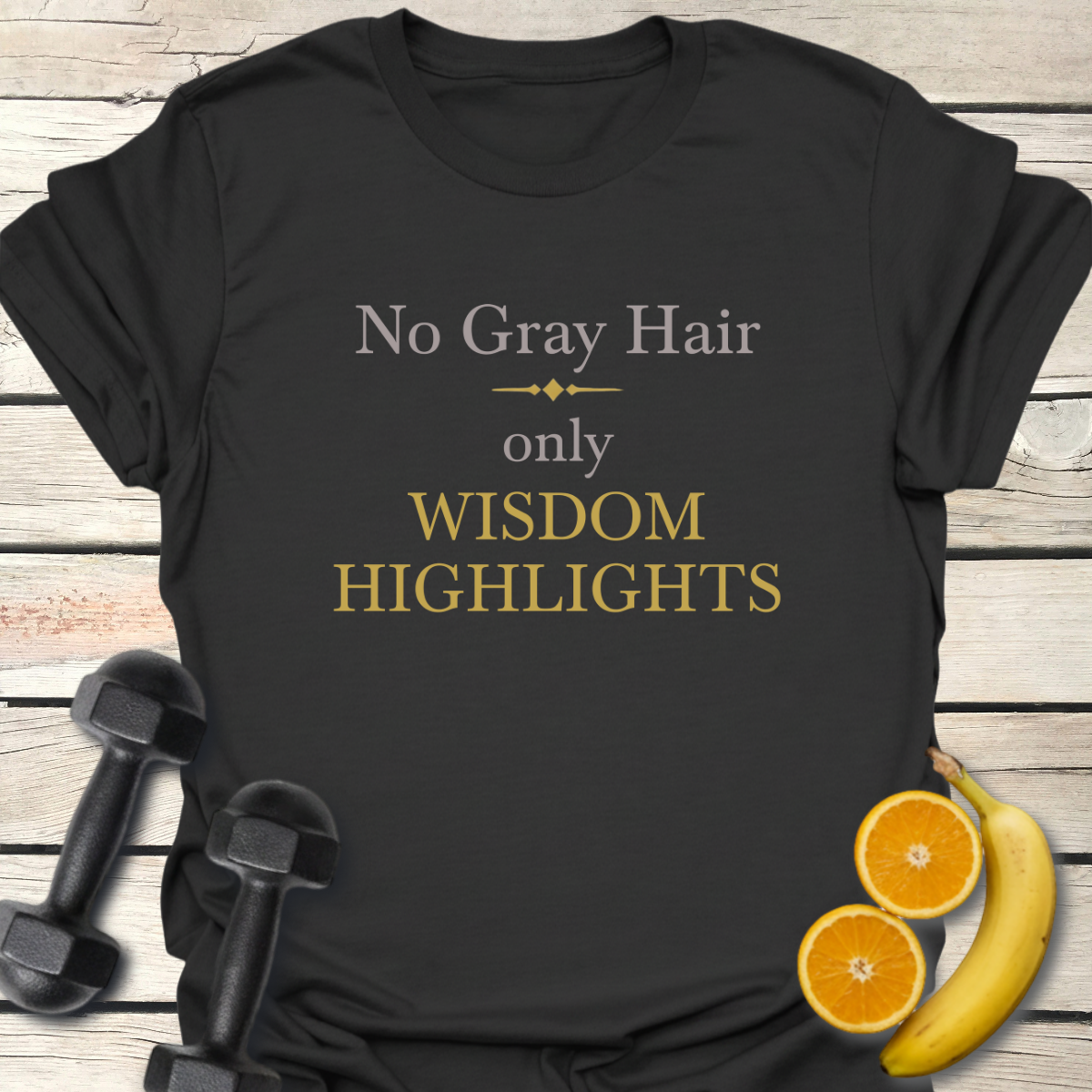No Gray Hair T-Shirt