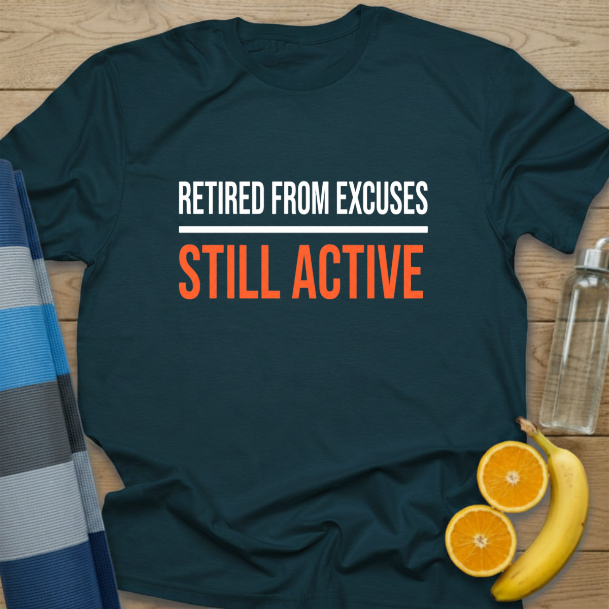 Retired From Excuses Still Active T-Shirt