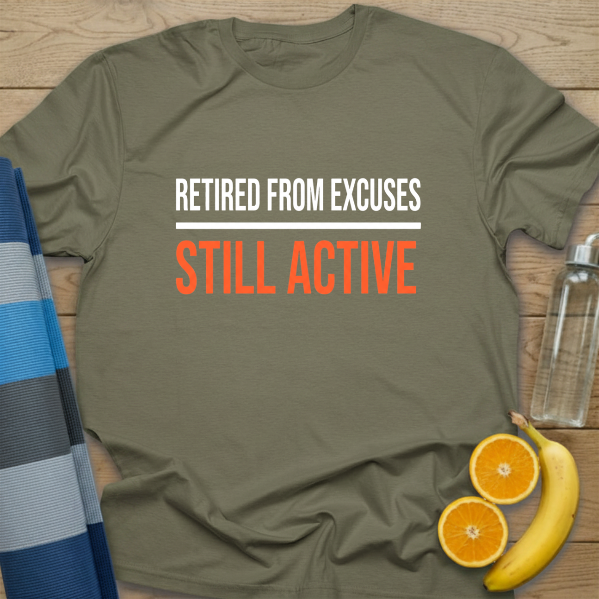 Retired From Excuses Still Active T-Shirt