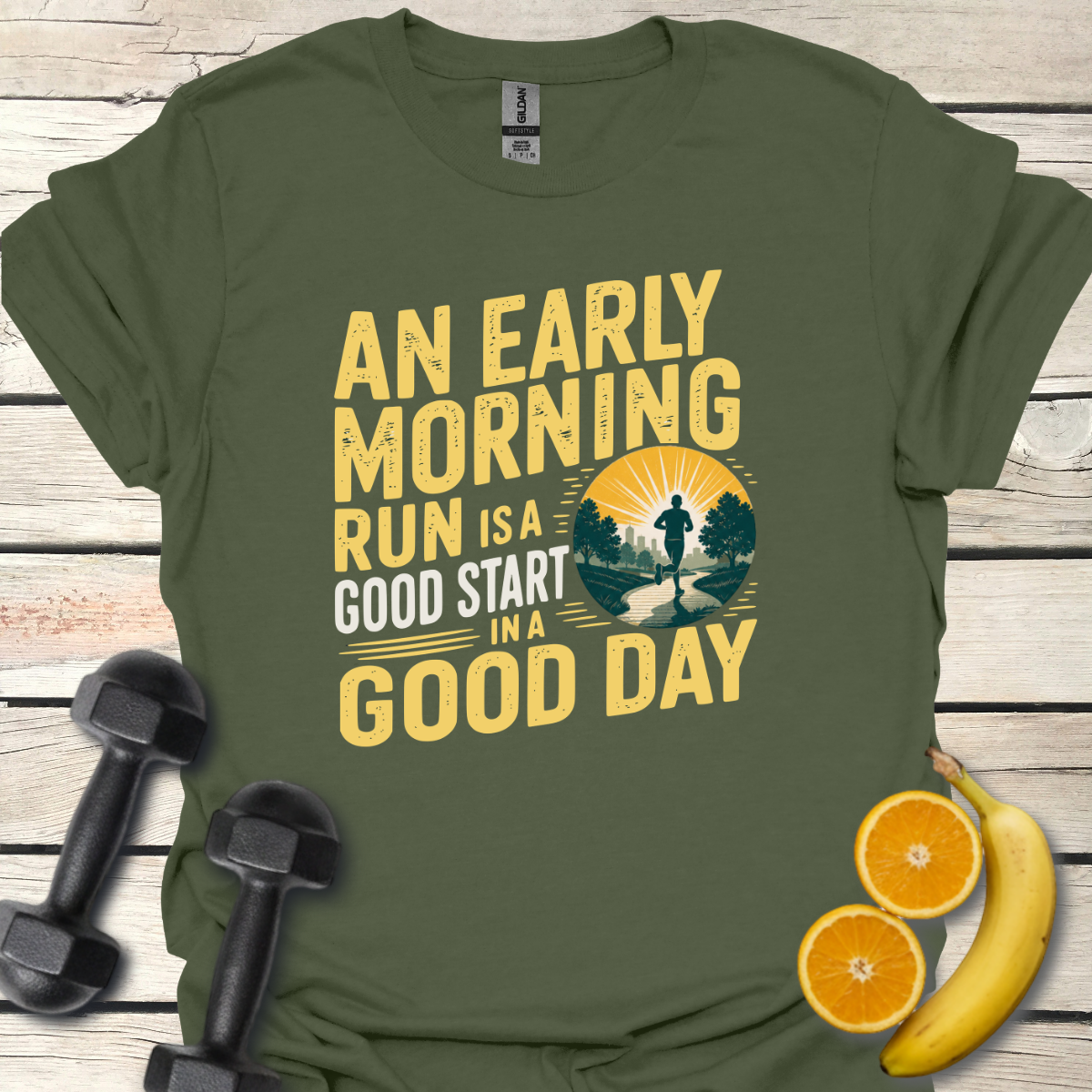 An Early Morning Run Is a Good Start in a Good Day T-Shirt