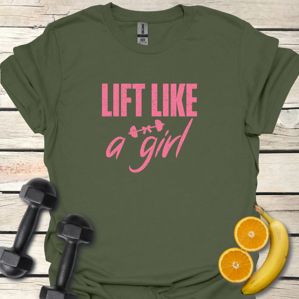 Lift Like a Girl T-Shirt