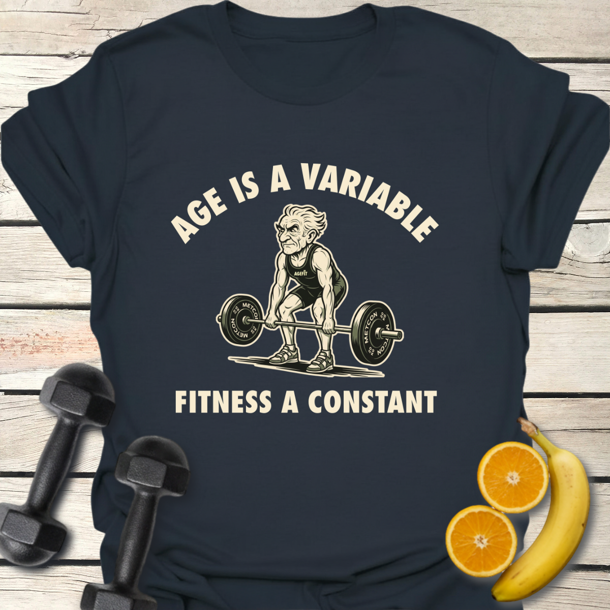 Age Is a Variable Fitness a Constant T-Shirt