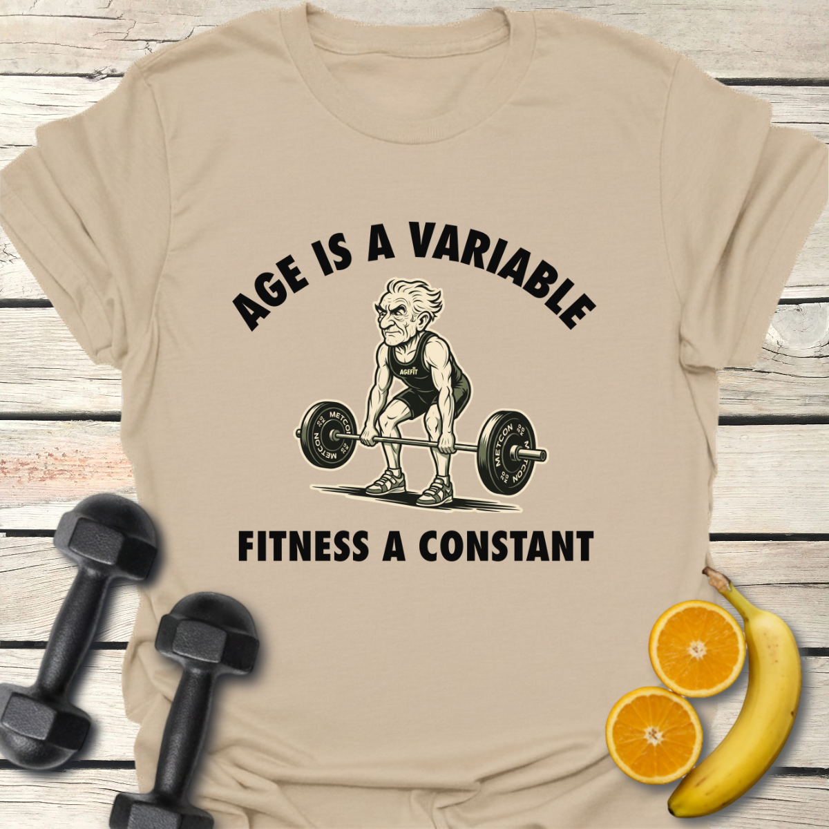 Age Is a Variable Fitness a Constant T-Shirt