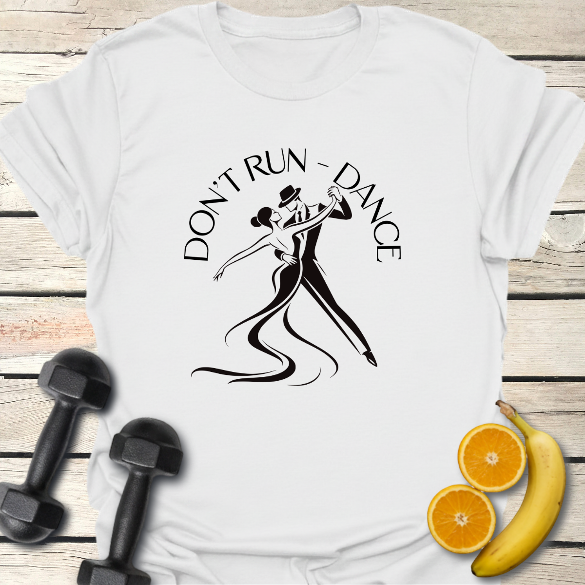 Don't Run - Dance T-Shirt