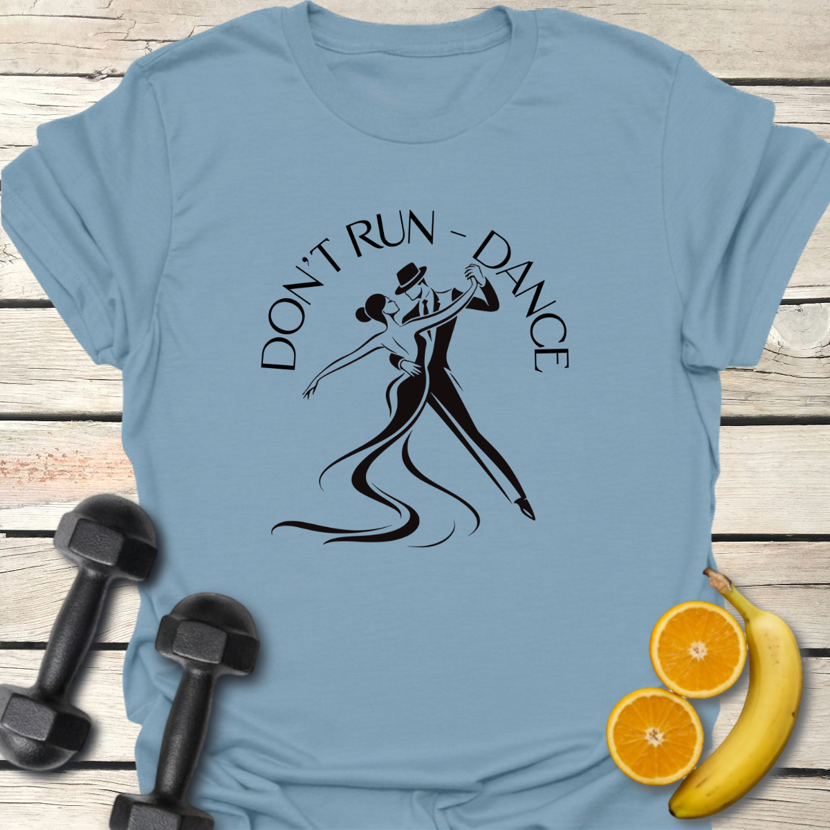 Don't Run - Dance T-Shirt