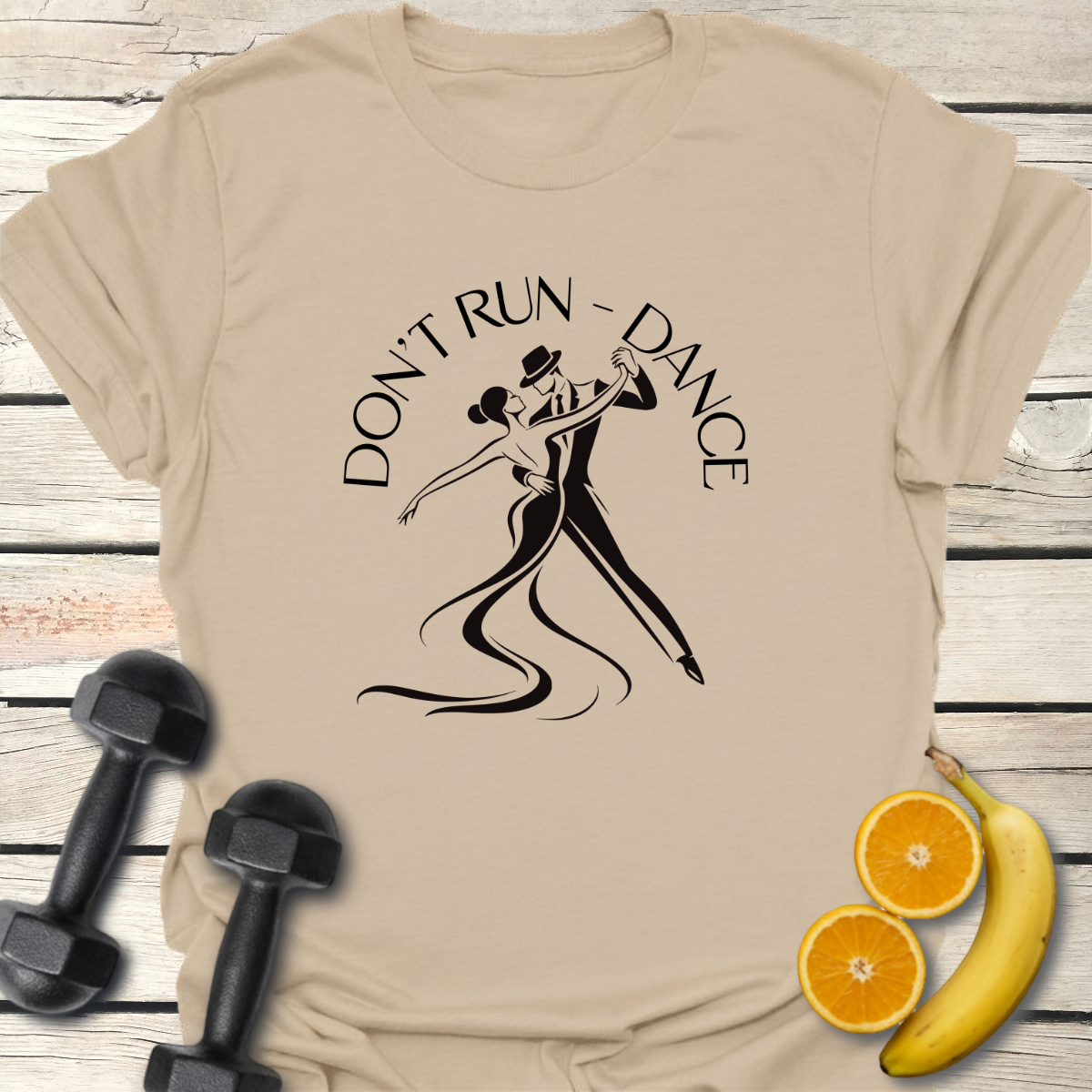 Don't Run - Dance T-Shirt