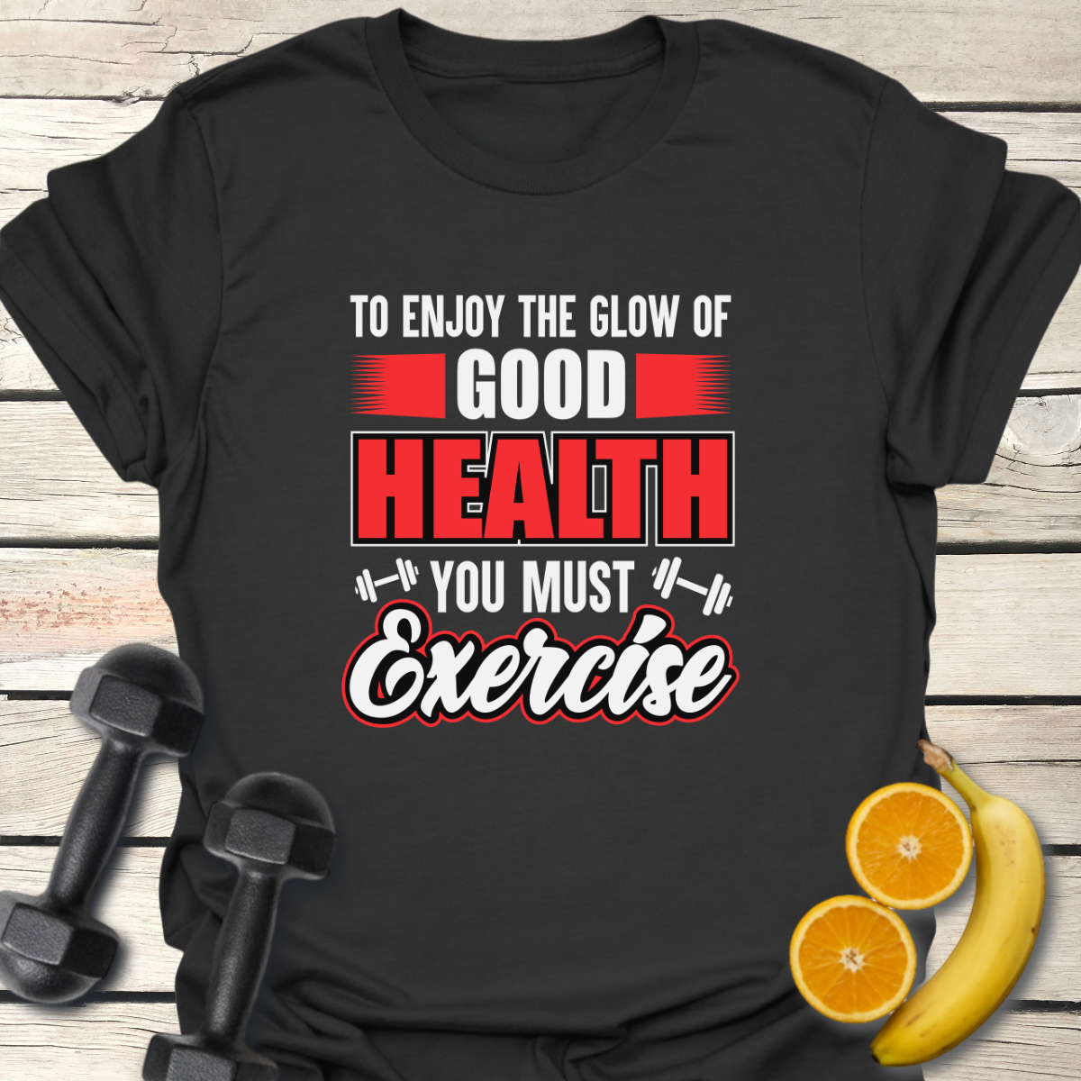 To Enjoy the Glow of Good Health T-Shirt