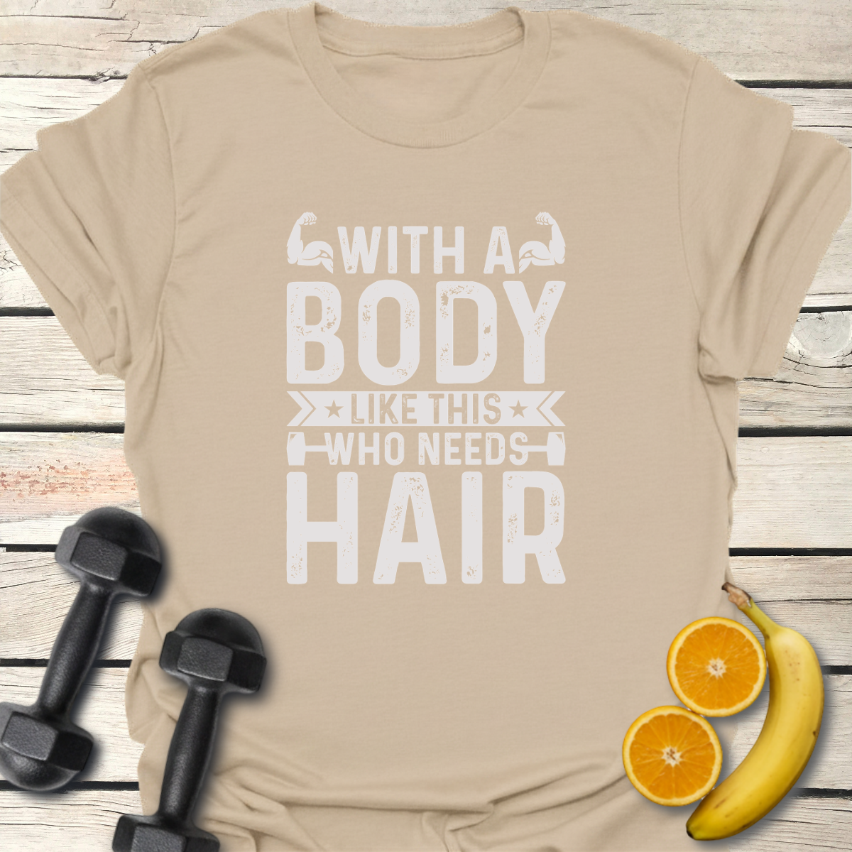 With a Body Like This T-Shirt
