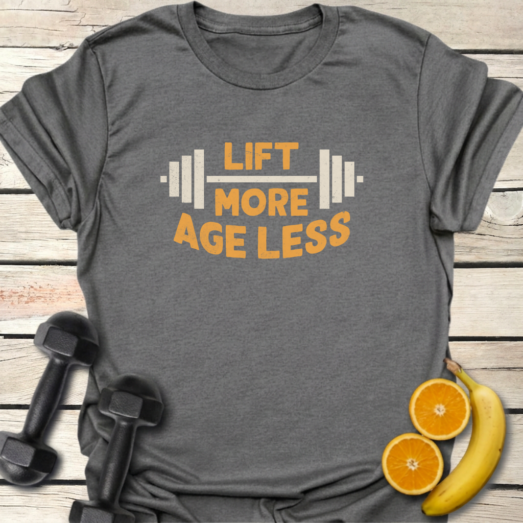Lift More Age Less - T-Shirt