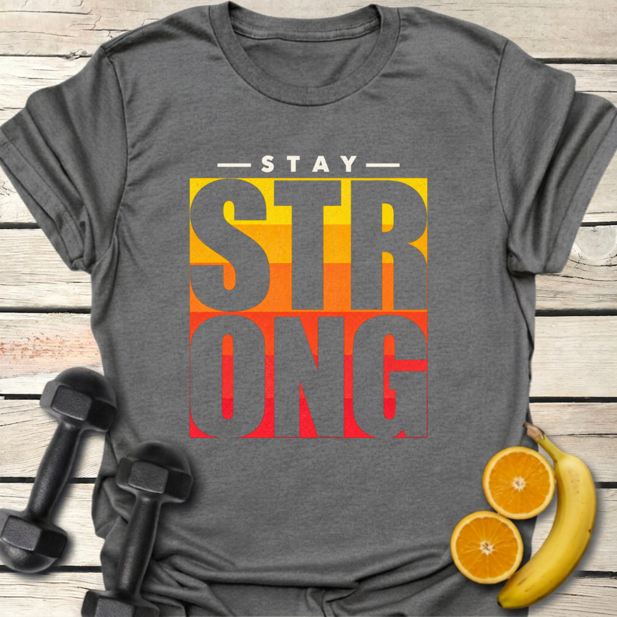 Stay Strong T-Shirt