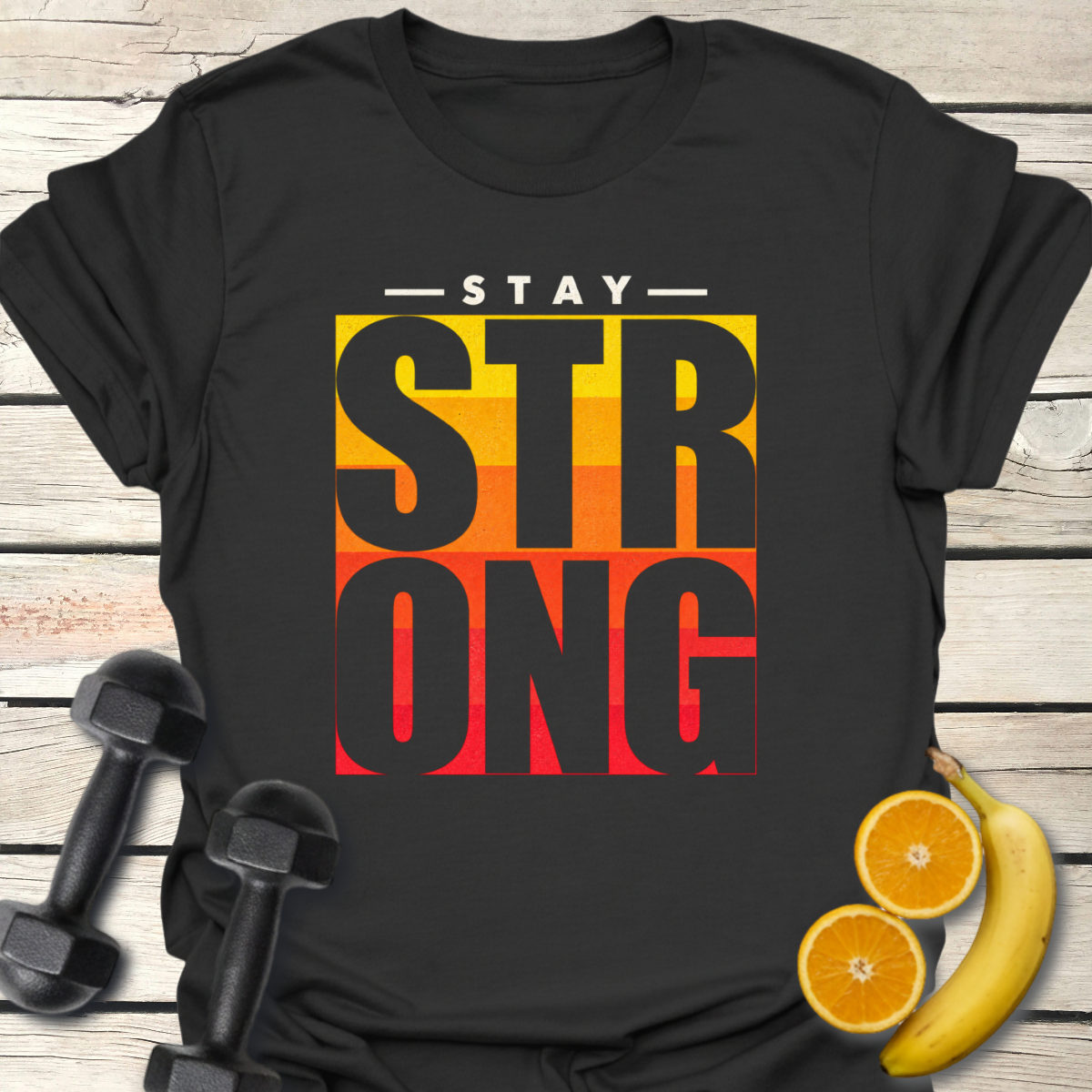Stay Strong T-Shirt