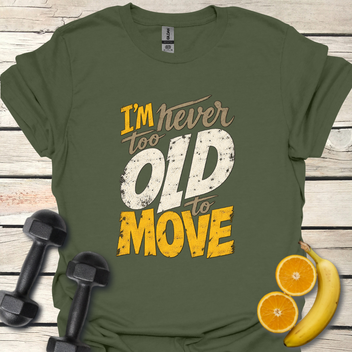 I'm Never Too Old to Move T-Shirt