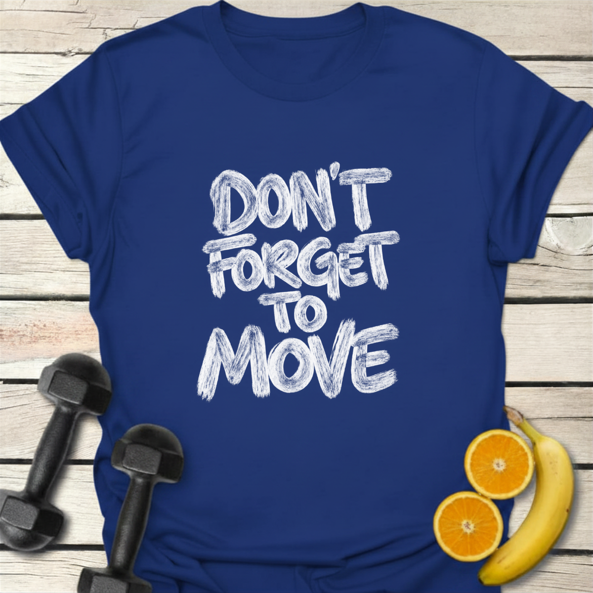 Don't Forget to Move T-Shirt