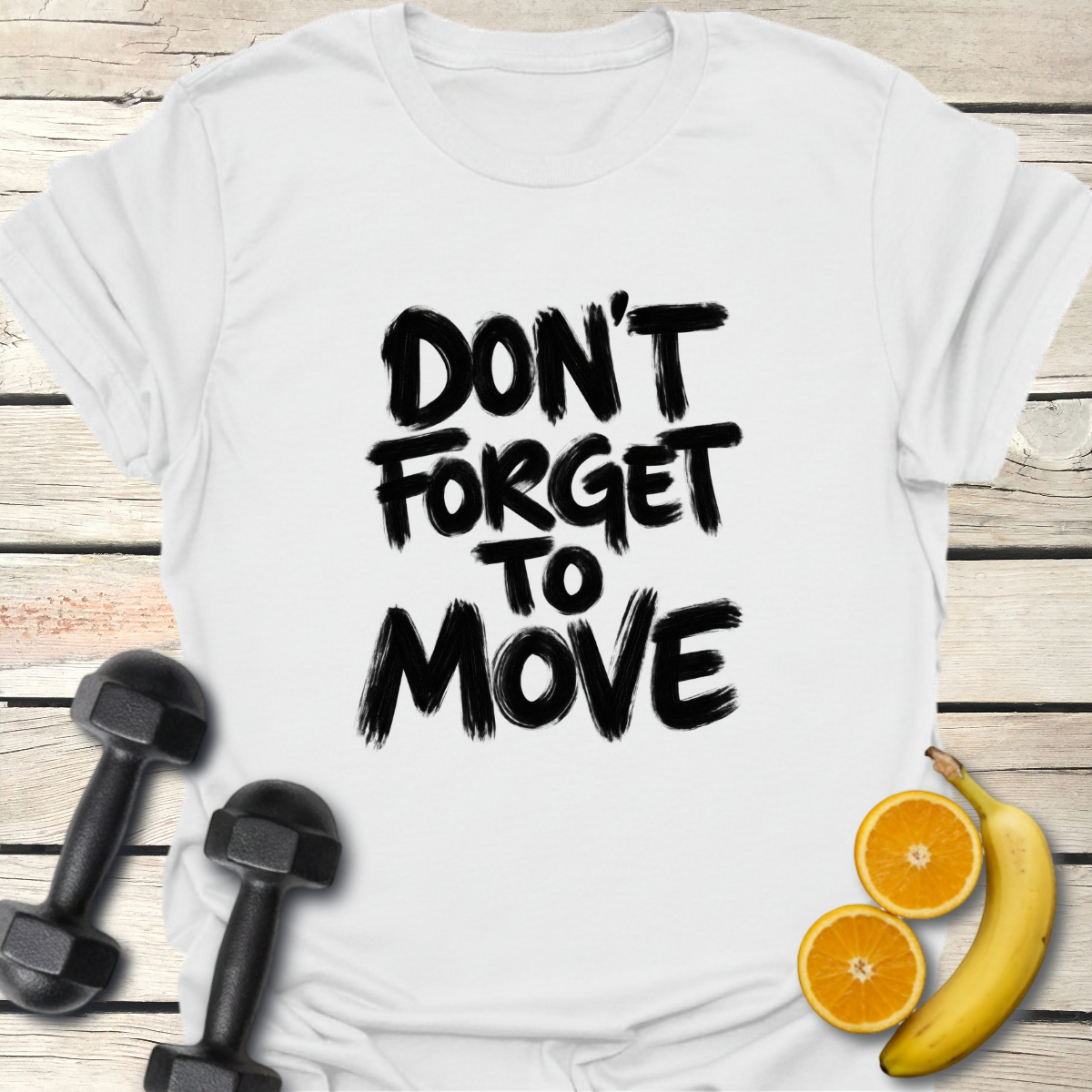 Don't Forget to Move T-Shirt