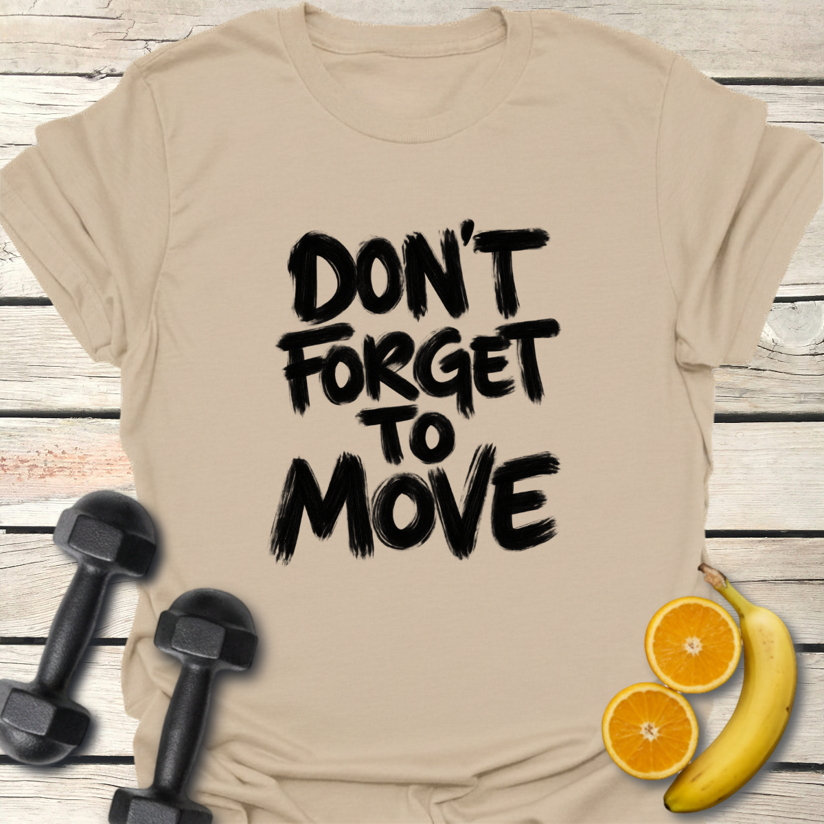 Don't Forget to Move T-Shirt