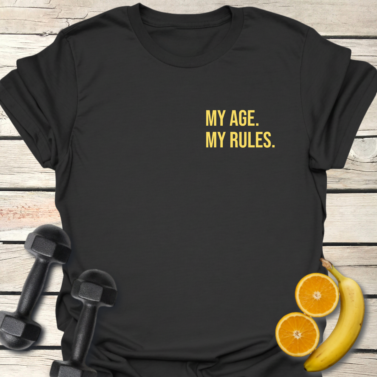 My Age My Rules T-Shirt