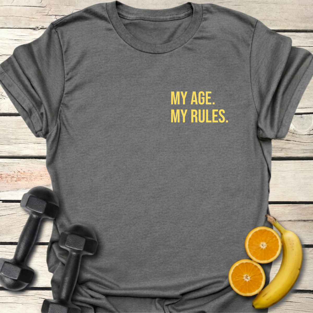 My Age My Rules T-Shirt