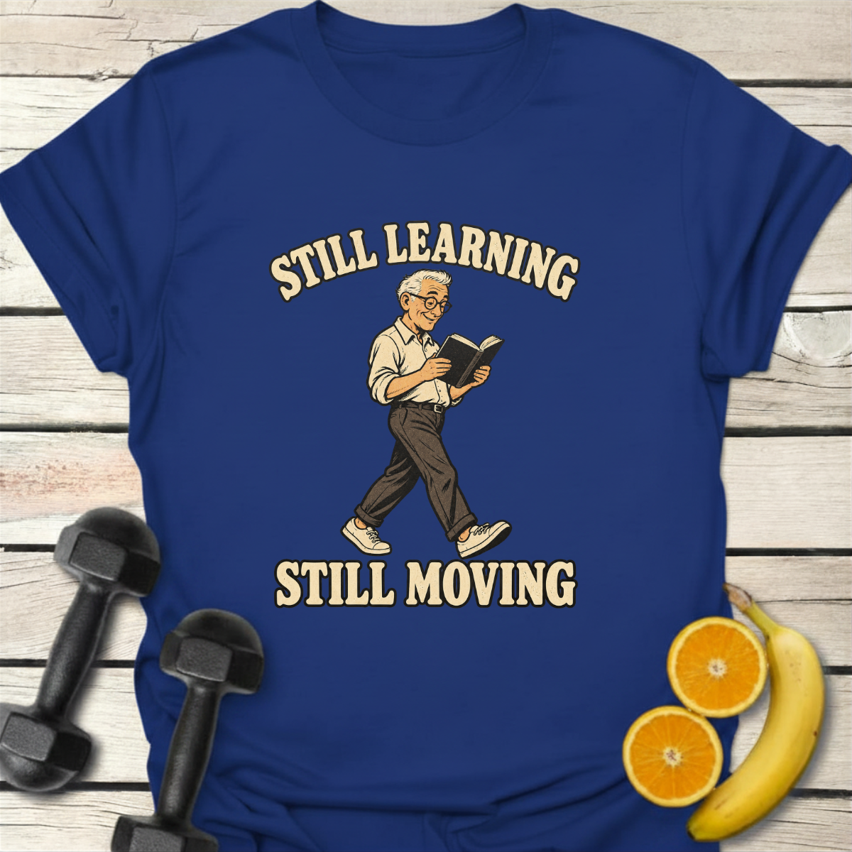 Still Learning Still Moving T-Shirt