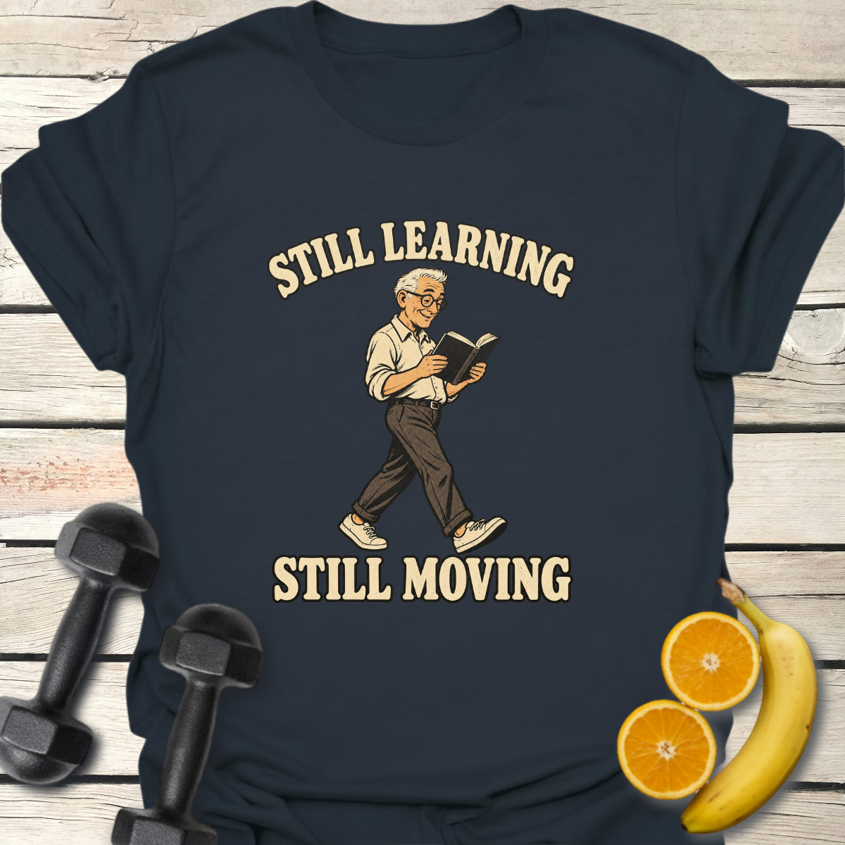 Still Learning Still Moving T-Shirt