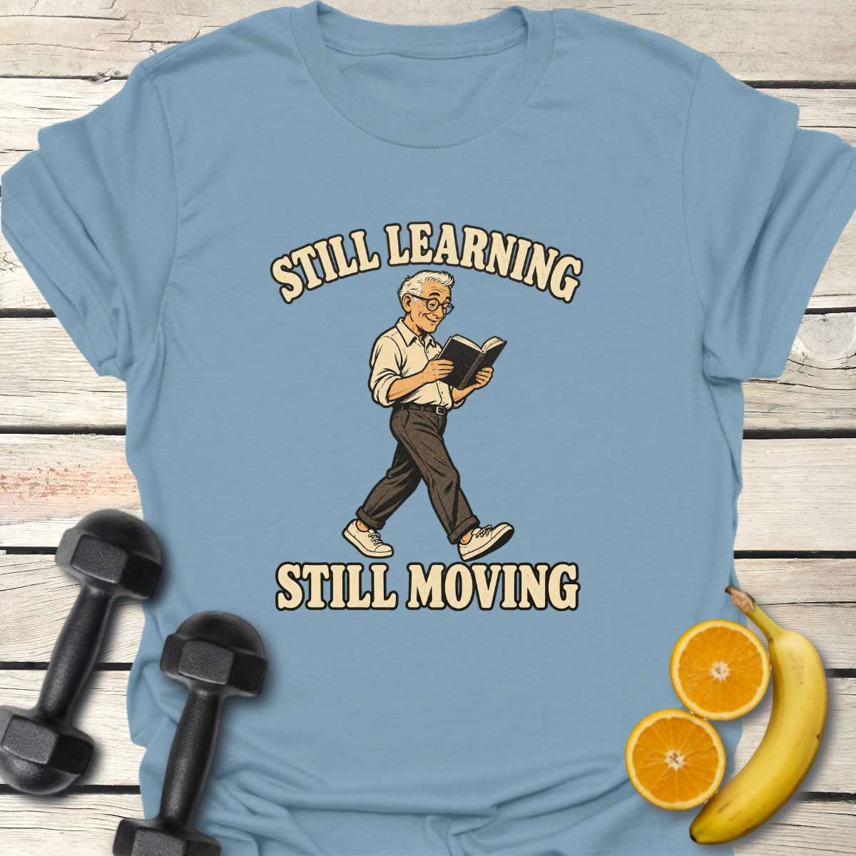 Still Learning Still Moving T-Shirt