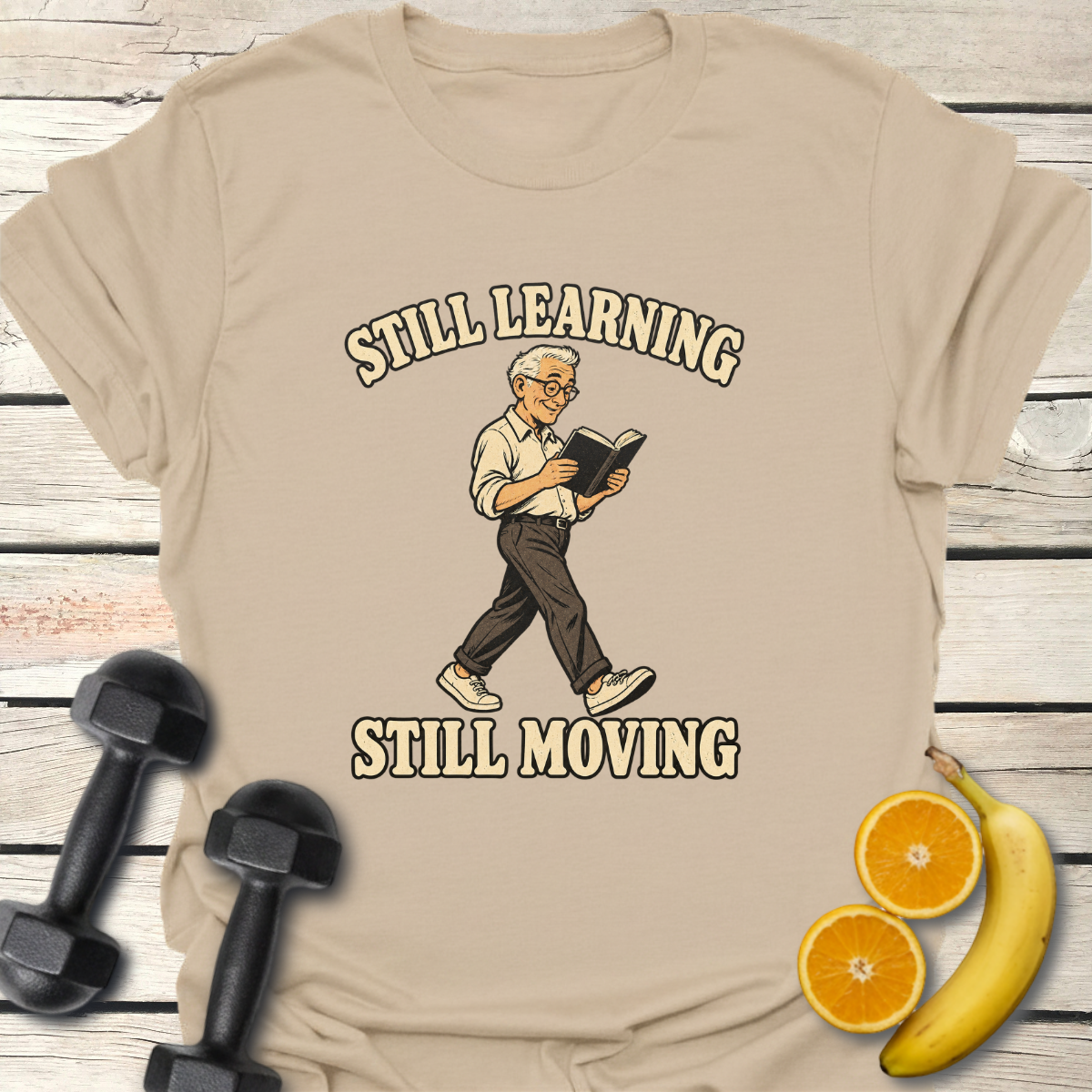 Still Learning Still Moving T-Shirt