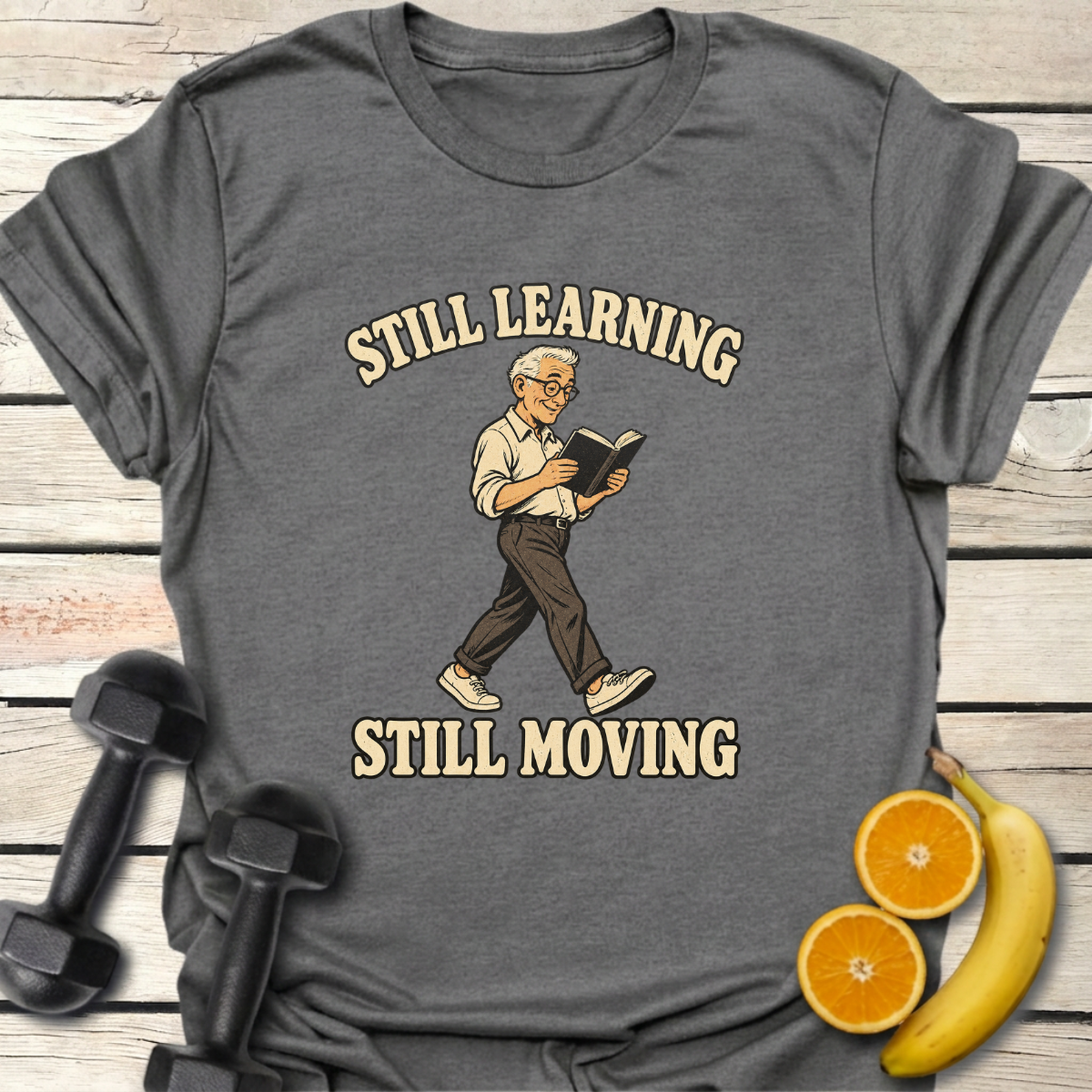 Still Learning Still Moving T-Shirt