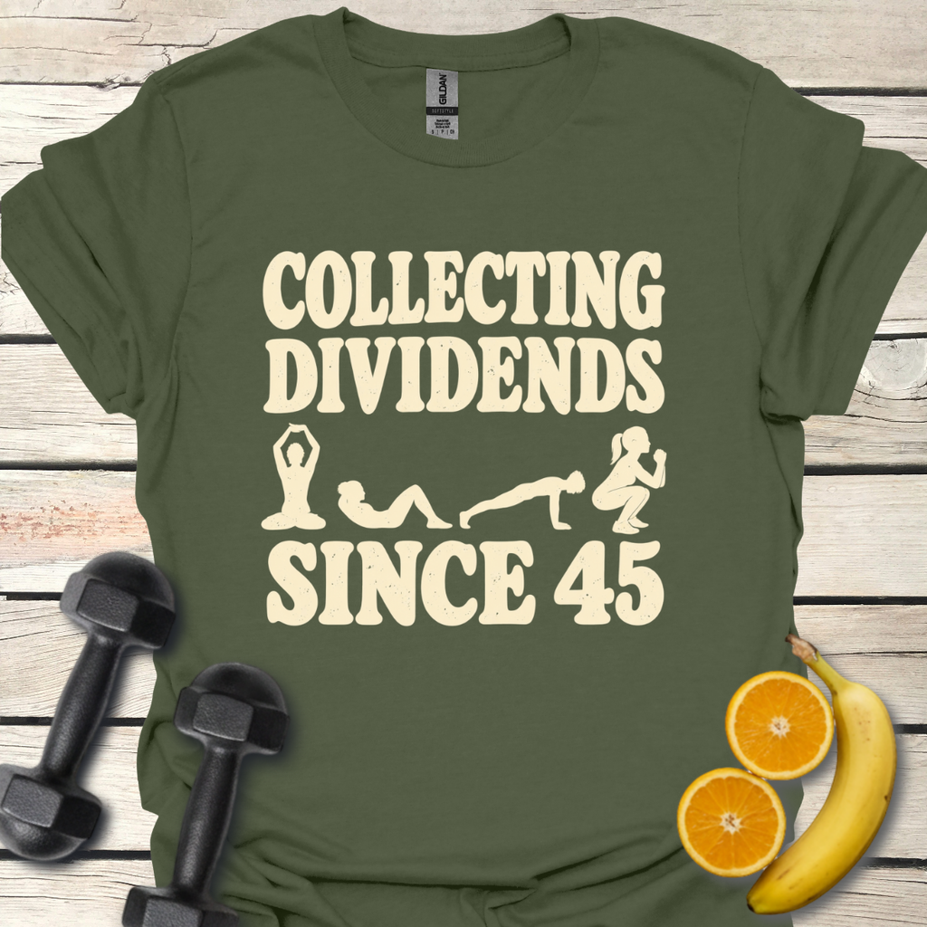 Collecting Dividends Since 45 T-Shirt