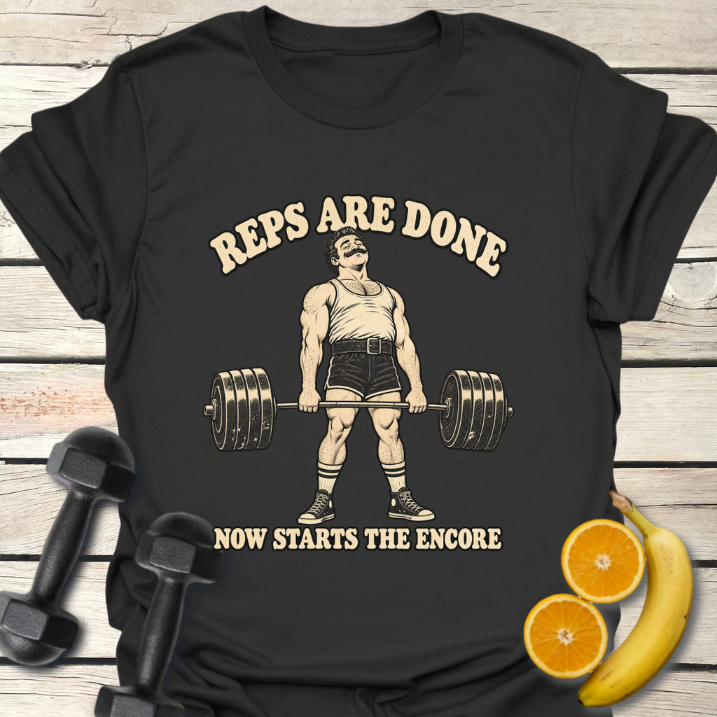 Reps Are Done Now Starts the Encore T-Shirt