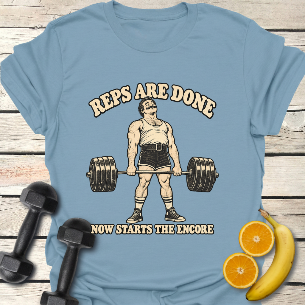 Reps Are Done Now Starts the Encore T-Shirt