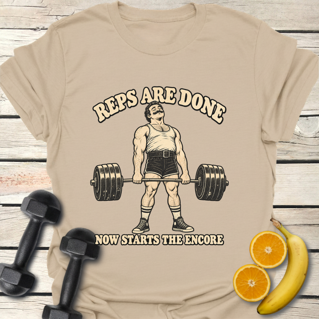 Reps Are Done Now Starts the Encore T-Shirt