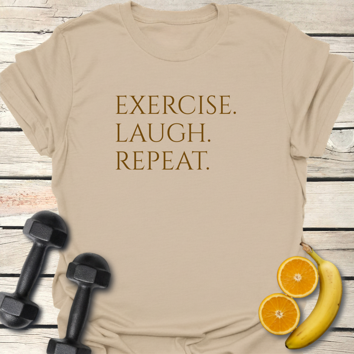 Exercise Laugh Repeat T-Shirt
