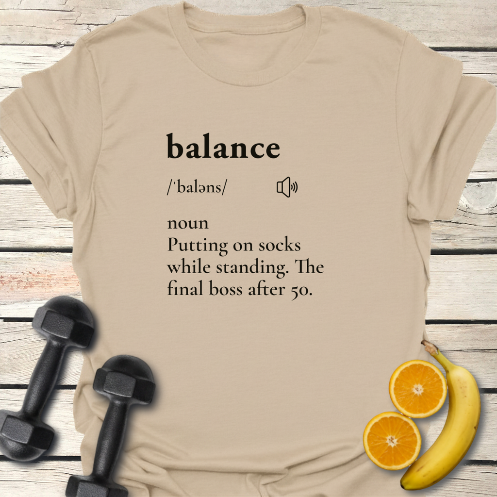 Balance Definition T-Shirt – Funny Fitness Over 50 Tee