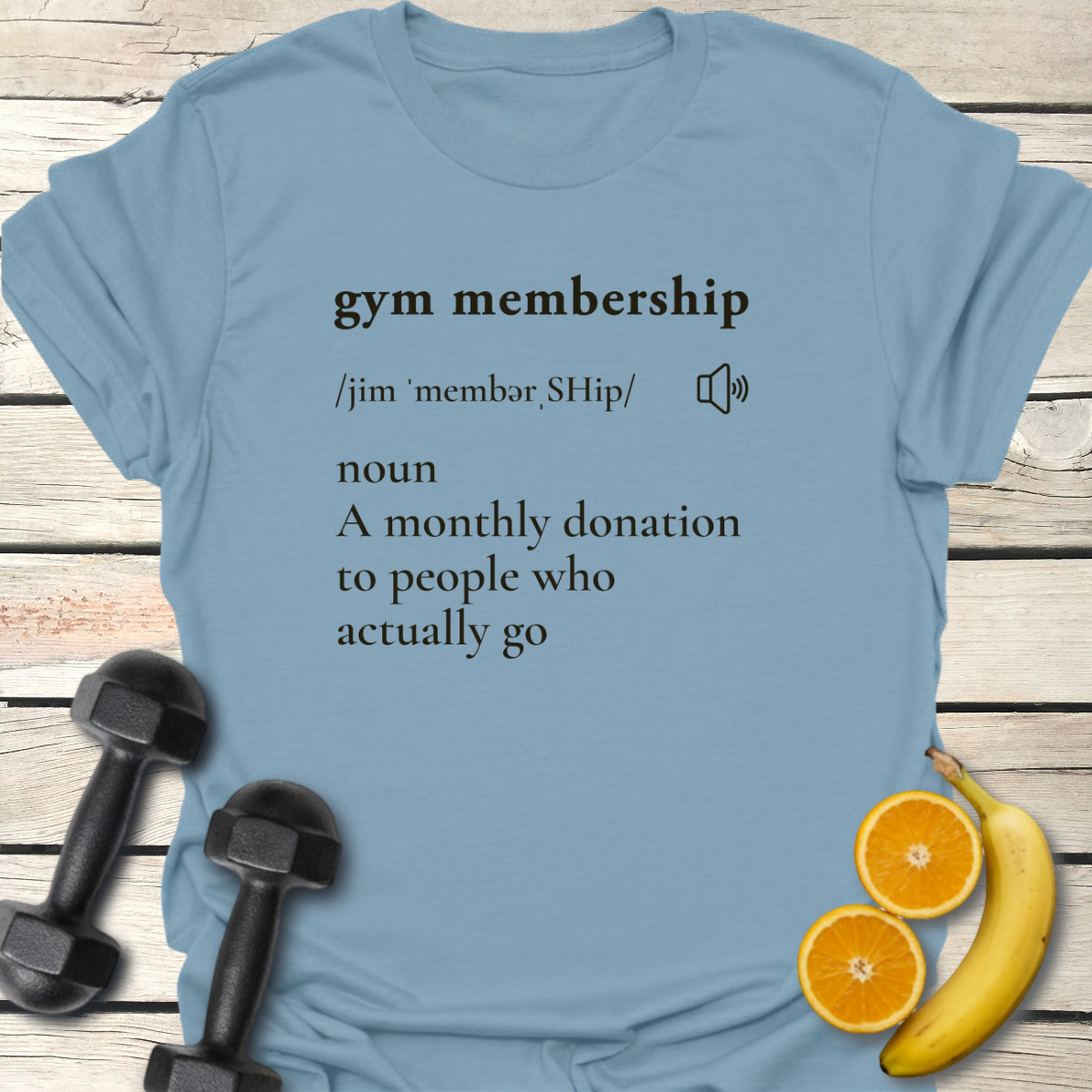 Gym Membership Definition T-Shirt – Funny Fitness Tee 40+