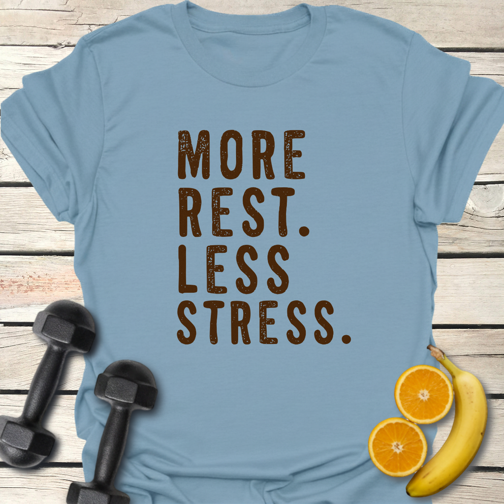 More Rest Less Stress T-Shirt – Recovery Day Tee 40+