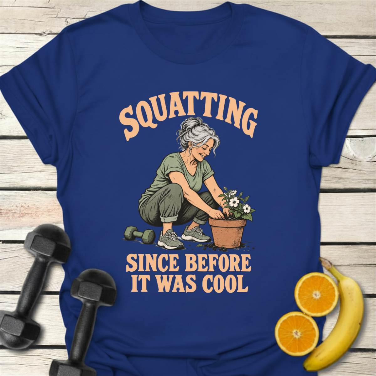 Squatting Since Before It Was Cool T-Shirt – Gardening Tee 50+