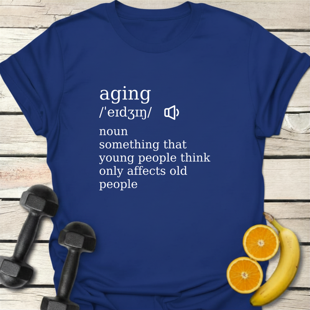 Aging Definition T-Shirt